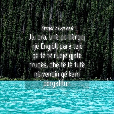 Picture 04 - Eksodi 23:20 ALB - Ja, pra, unë po dërgoj një Engjëll para teje - Bible Verse Picture