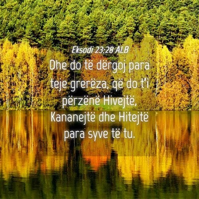 Picture 04 - Eksodi 23:28 ALB - Dhe do të dërgoj para teje grerëza, që do - Bible Verse Picture