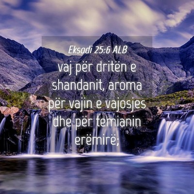 Picture 04 - Eksodi 25:6 ALB - vaj për dritën e shandanit, aroma për vajin e - Bible Verse Picture