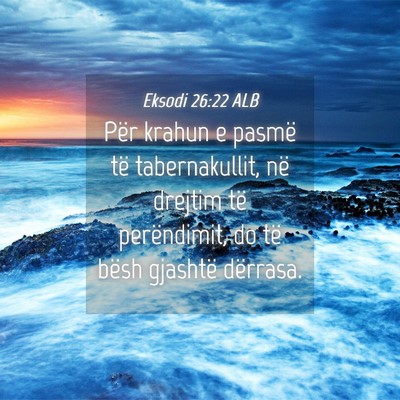 Picture 04 - Eksodi 26:22 ALB - Për krahun e pasmë të tabernakullit, në - Bible Verse Picture