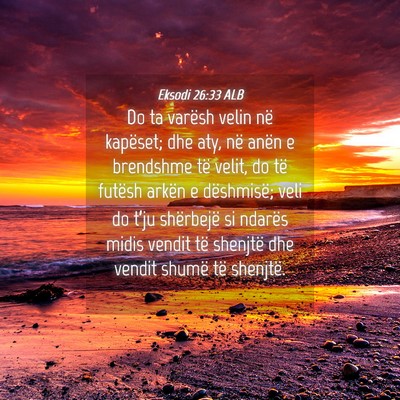Picture 04 - Eksodi 26:33 ALB - Do ta varësh velin në kapëset; dhe aty, në - Bible Verse Picture