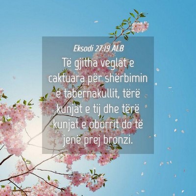 Picture 04 - Eksodi 27:19 ALB - Të gjitha veglat e caktuara për shërbimin e - Bible Verse Picture