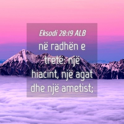 Picture 04 - Eksodi 28:19 ALB - në radhën e tretë: një hiacint, një agat dhe - Bible Verse Picture