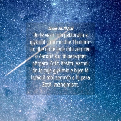 Picture 04 - Eksodi 28:30 ALB - Do të vësh mbi pektoralin e gjykimit Urim-in - Bible Verse Picture