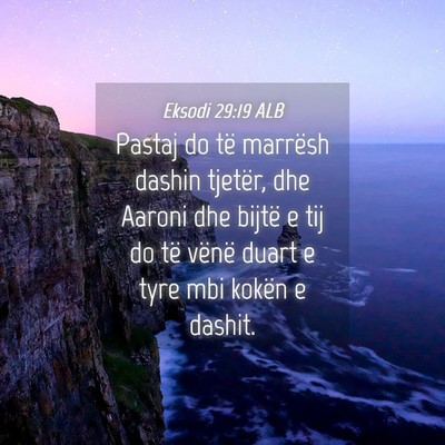 Picture 04 - Eksodi 29:19 ALB - Pastaj do të marrësh dashin tjetër, dhe Aaroni - Bible Verse Picture