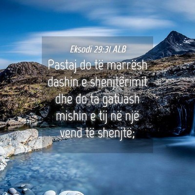 Picture 04 - Eksodi 29:31 ALB - Pastaj do të marrësh dashin e shenjtërimit dhe - Bible Verse Picture