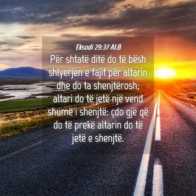Picture 04 - Eksodi 29:37 ALB - Për shtatë ditë do të bësh shlyerjen e fajit - Bible Verse Picture