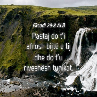 Picture 04 - Eksodi 29:8 ALB - Pastaj do t’i afrosh bijtë e tij dhe do t’u - Bible Verse Picture