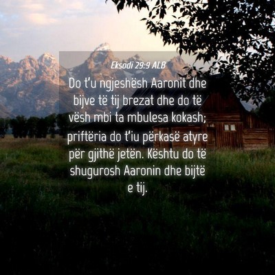 Picture 04 - Eksodi 29:9 ALB - Do t’u ngjeshësh Aaronit dhe bijve të tij - Bible Verse Picture