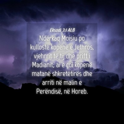 Picture 04 - Eksodi 3:1 ALB - Ndërkaq Moisiu po kulloste kopenë e Jethros, - Bible Verse Picture