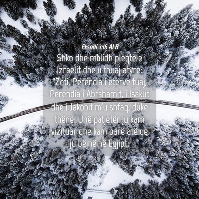 Picture 04 - Eksodi 3:16 ALB - Shko dhe mblidh pleqtë e Izraelit dhe u thuaj - Bible Verse Picture