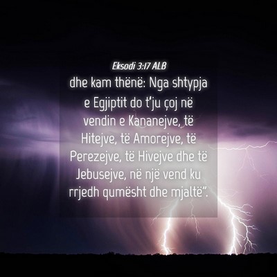 Picture 04 - Eksodi 3:17 ALB - dhe kam thënë: Nga shtypja e Egjiptit do t’ju - Bible Verse Picture