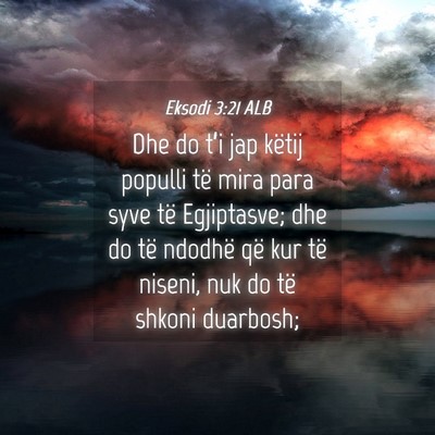 Picture 04 - Eksodi 3:21 ALB - Dhe do t’i jap këtij populli të mira para - Bible Verse Picture