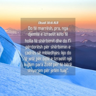 Picture 04 - Eksodi 30:16 ALB - Do të marrësh, pra, nga djemtë e Izraelit - Bible Verse Picture
