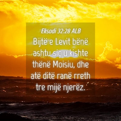 Picture 04 - Eksodi 32:28 ALB - Bijtë e Levit bënë ashtu siç u kishte thënë - Bible Verse Picture