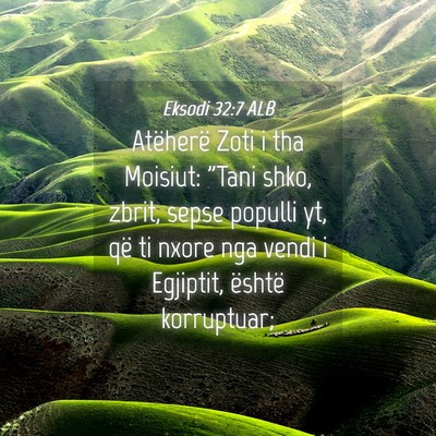 Picture 04 - Eksodi 32:7 ALB - Atëherë Zoti i tha Moisiut: 