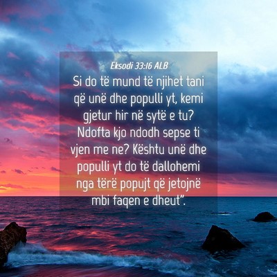 Picture 04 - Eksodi 33:16 ALB - Si do të mund të njihet tani që unë dhe - Bible Verse Picture