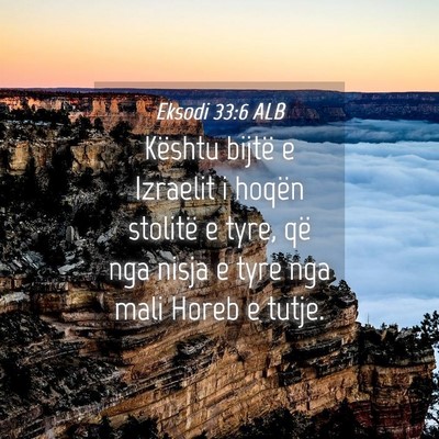 Picture 04 - Eksodi 33:6 ALB - Kështu bijtë e Izraelit i hoqën stolitë e - Bible Verse Picture