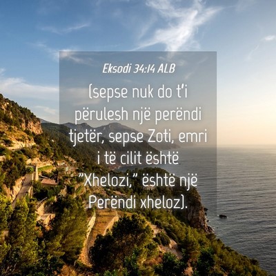 Picture 04 - Eksodi 34:14 ALB - (sepse nuk do t’i përulesh një perëndi - Bible Verse Picture