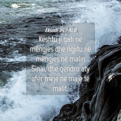 Picture 04 - Eksodi 34:2 ALB - Kështu ji gati në mëngjes dhe ngjitu në - Bible Verse Picture