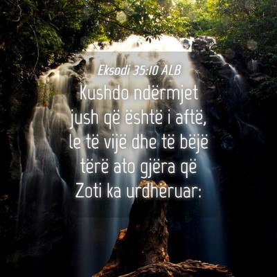 Picture 04 - Eksodi 35:10 ALB - Kushdo ndërmjet jush që është i aftë, le të - Bible Verse Picture