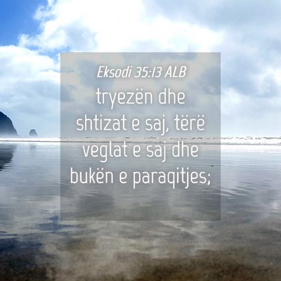 Picture 04 - Eksodi 35:13 ALB - tryezën dhe shtizat e saj, tërë veglat e saj - Bible Verse Picture