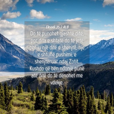 Picture 04 - Eksodi 35:2 ALB - Do të punohet gjashtë ditë, por dita e shtatë - Bible Verse Picture