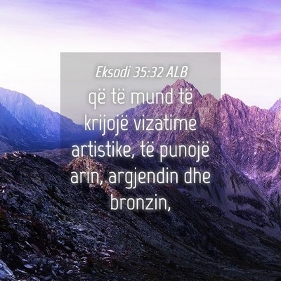 Picture 04 - Eksodi 35:32 ALB - që të mund të krijojë vizatime artistike, të - Bible Verse Picture