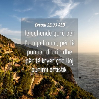 Picture 04 - Eksodi 35:33 ALB - të gdhendë gurë për t’u ngallmuar, për të - Bible Verse Picture