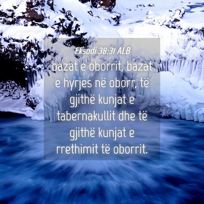 Picture 04 - Eksodi 38:31 ALB - bazat e oborrit, bazat e hyrjes në oborr, të - Bible Verse Picture