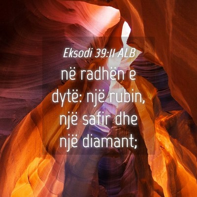 Picture 04 - Eksodi 39:11 ALB - në radhën e dytë: një rubin, një safir dhe - Bible Verse Picture