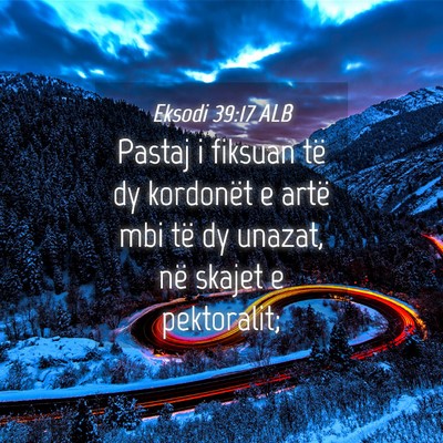 Picture 04 - Eksodi 39:17 ALB - Pastaj i fiksuan të dy kordonët e artë mbi të - Bible Verse Picture