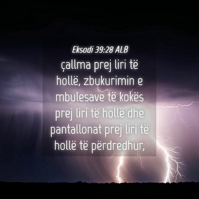 Picture 04 - Eksodi 39:28 ALB - çallma prej liri të hollë, zbukurimin e - Bible Verse Picture