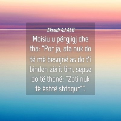 Picture 04 - Eksodi 4:1 ALB - Moisiu u përgjigj dhe tha: 