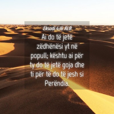 Picture 04 - Eksodi 4:16 ALB - Ai do të jetë zëdhënësi yt në popull; - Bible Verse Picture