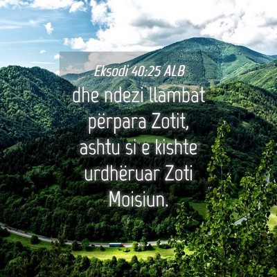 Picture 04 - Eksodi 40:25 ALB - dhe ndezi llambat përpara Zotit, ashtu si e - Bible Verse Picture