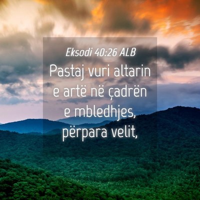 Picture 04 - Eksodi 40:26 ALB - Pastaj vuri altarin e artë në çadrën e - Bible Verse Picture