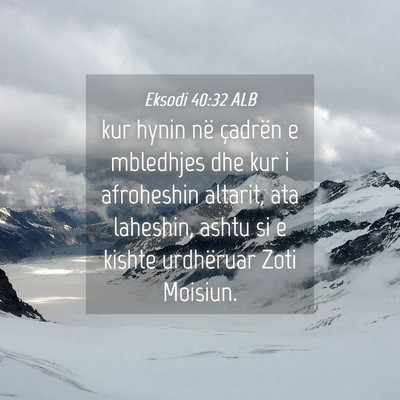 Picture 04 - Eksodi 40:32 ALB - kur hynin në çadrën e mbledhjes dhe kur i - Bible Verse Picture