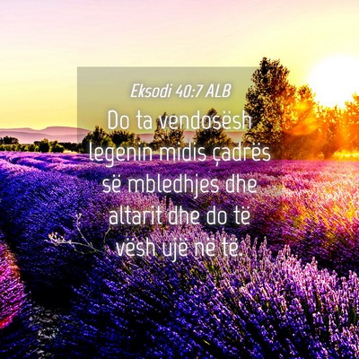 Picture 04 - Eksodi 40:7 ALB - Do ta vendosësh legenin midis çadrës së - Bible Verse Picture
