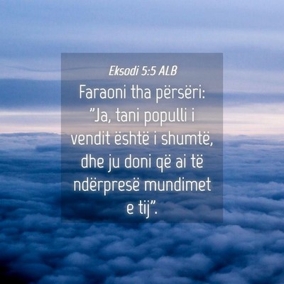 Picture 04 - Eksodi 5:5 ALB - Faraoni tha përsëri: 