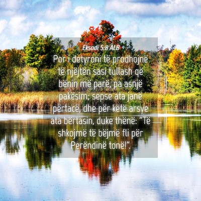 Picture 04 - Eksodi 5:8 ALB - Por i detyroni të prodhojnë të njëjtën sasi - Bible Verse Picture