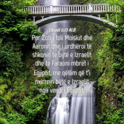 Picture 04 - Eksodi 6:13 ALB - Por Zoti i foli Moisiut dhe Aaronit dhe i - Bible Verse Picture