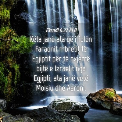 Picture 04 - Eksodi 6:27 ALB - Këta janë ata që i folën Faraonit mbretit të - Bible Verse Picture