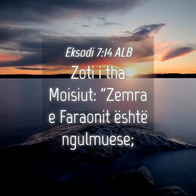 Picture 04 - Eksodi 7:14 ALB - Zoti i tha Moisiut: 