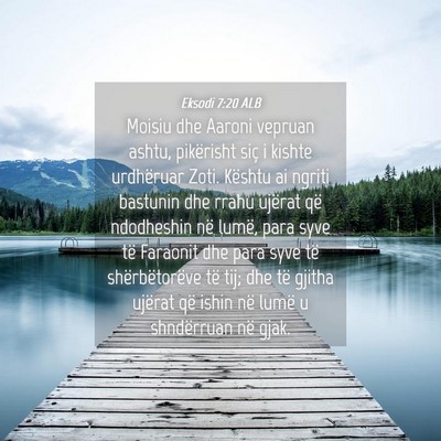 Picture 04 - Eksodi 7:20 ALB - Moisiu dhe Aaroni vepruan ashtu, pikërisht siç - Bible Verse Picture
