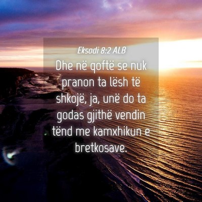 Picture 04 - Eksodi 8:2 ALB - Dhe në qoftë se nuk pranon ta lësh të - Bible Verse Picture