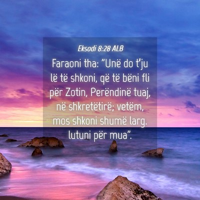 Picture 04 - Eksodi 8:28 ALB - Faraoni tha: 