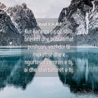 Picture 04 - Eksodi 9:34 ALB - Kur Faraoni pa që shiu, breshri dhe bubullimat - Bible Verse Picture