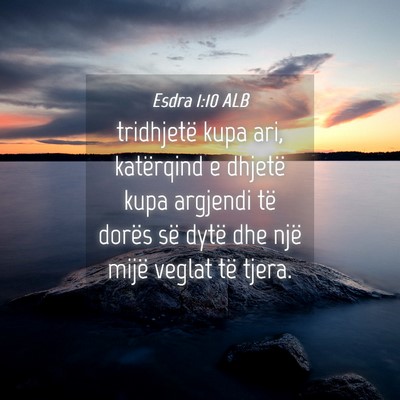 Picture 04 - Esdra 1:10 ALB - tridhjetë kupa ari, katërqind e dhjetë kupa - Bible Verse Picture