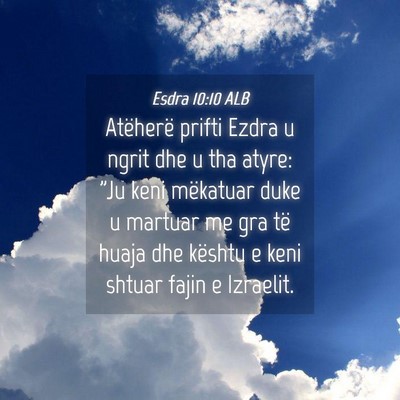 Picture 04 - Esdra 10:10 ALB - Atëherë prifti Ezdra u ngrit dhe u tha atyre: - Bible Verse Picture